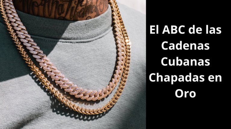 El ABC de las Cadenas Cubanas Chapadas en Oro